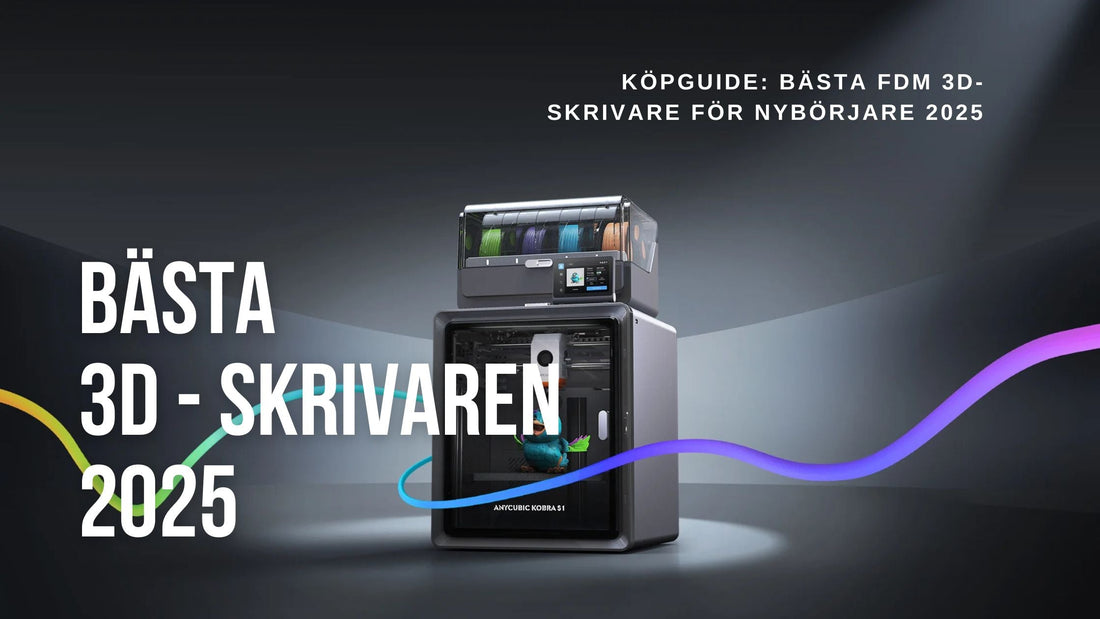 Köpguide: Bästa FDM 3D-skrivare under 8000 kr – Vilken ska du välja 2025?