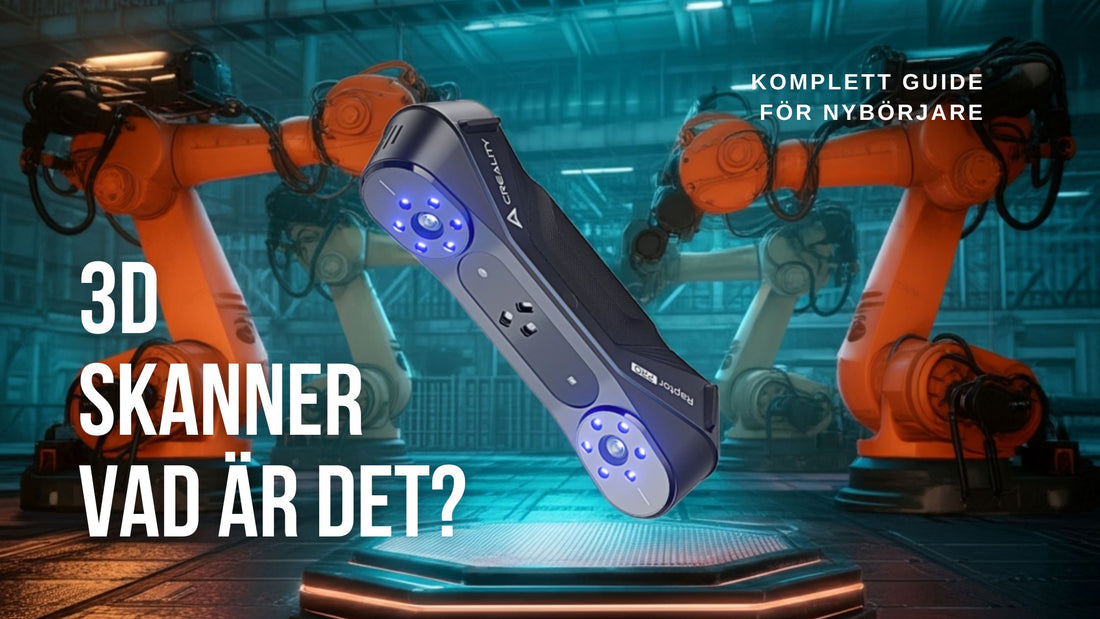 Vad är en 3D-skanner? En komplett nybörjarguide