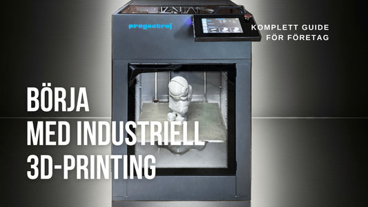 Börja med industriell 3D-printing – så tar du första steget mot framtidens produktion