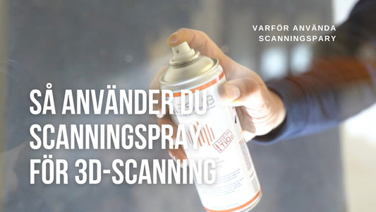 Så använder du scanningspray för perfekt 3D-scanning