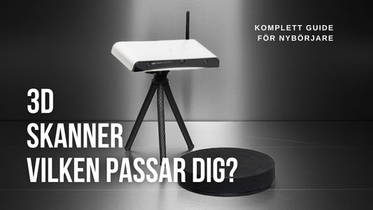 Vilken 3D-skanner passar dig? En köpguide för olika behov