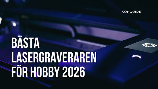 Bästa lasergraveraren för hobby 2026 – välj rätt efter material och budget