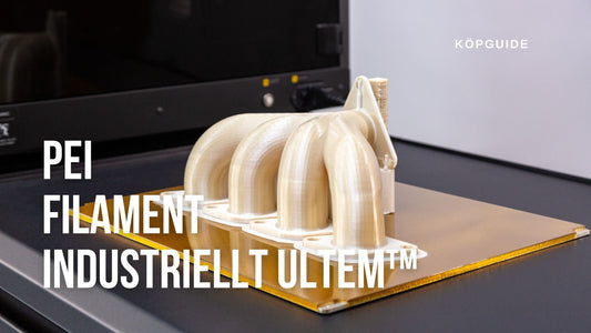 PEI Filament – ULTEM™ 9085 & 1010 för industriell 3D-printing