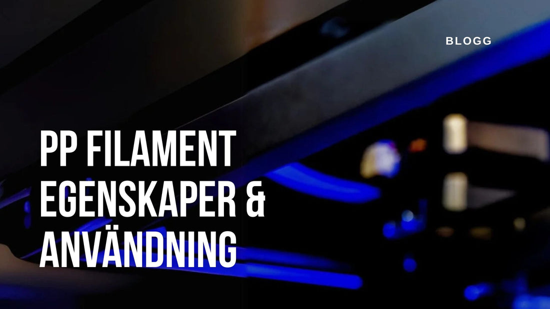 PP Filament Sverige – Komplett guide till polypropen för 3D-printing