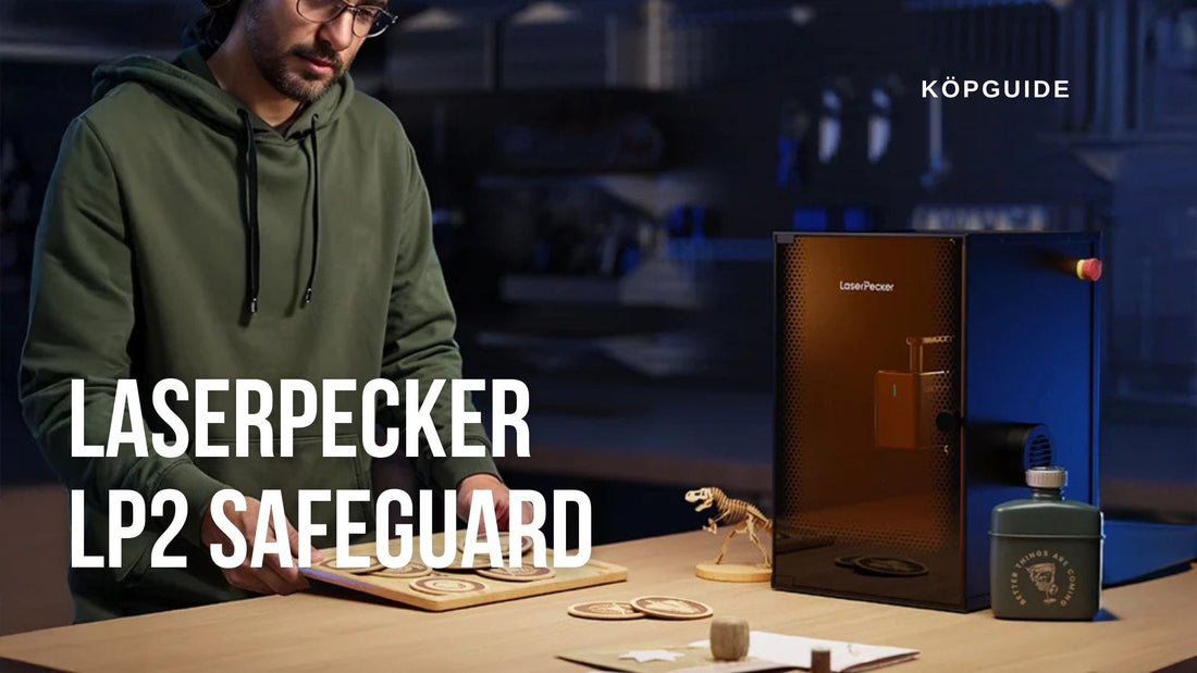 LaserPecker LP2 Safeguard – Komplett köpguide till den säkra och portabla lasergraveraren 2026