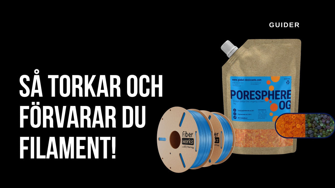 Torka filament rätt – filamenttork, silica gel och torr förvaring