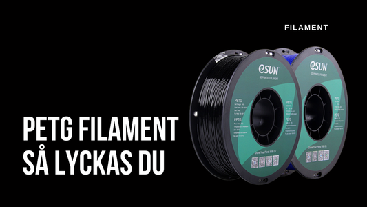 PETG-filament – Så lyckas du med starka och tåliga 3D-utskrifter