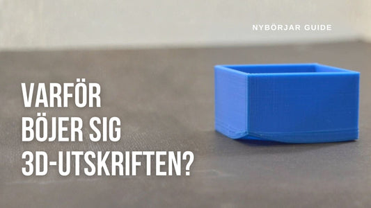 Warping – Varför böjer sig 3D-utskriften och hur undviker du det?